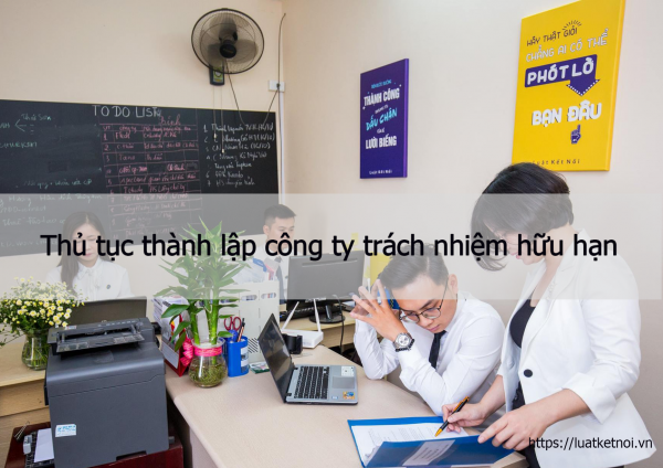 Thủ tục thành lập công ty trách nhiệm hữu hạn ( TNHH) - Luật kết nối