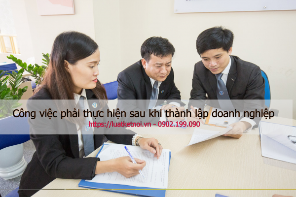 Công việc phải thực hiện sau khi thành lập doanh nghiệp