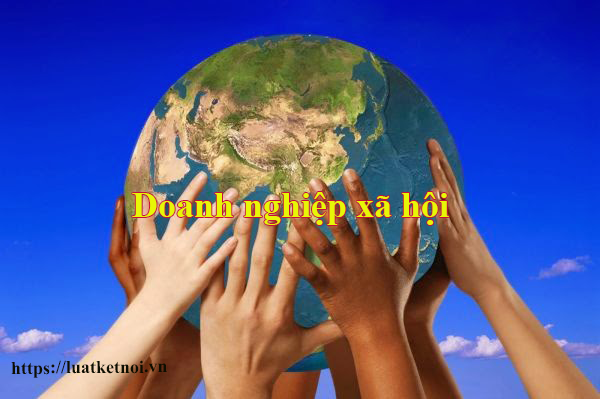 Doanh nghiệp xã hội - Tư vấn luật : Luật Kết Nối
