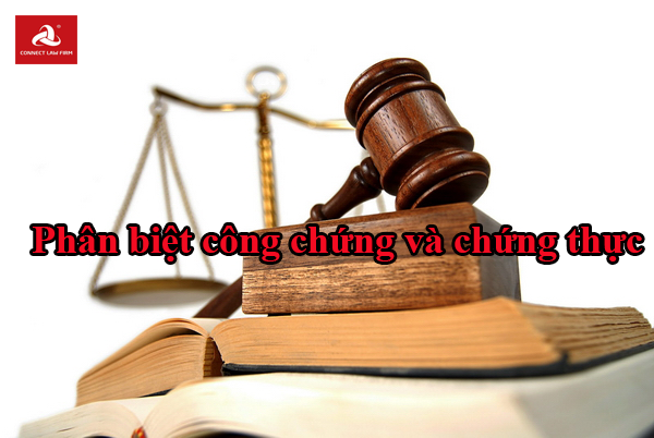 Phân biệt công chứng và chứng thực - Luật Kết Nối