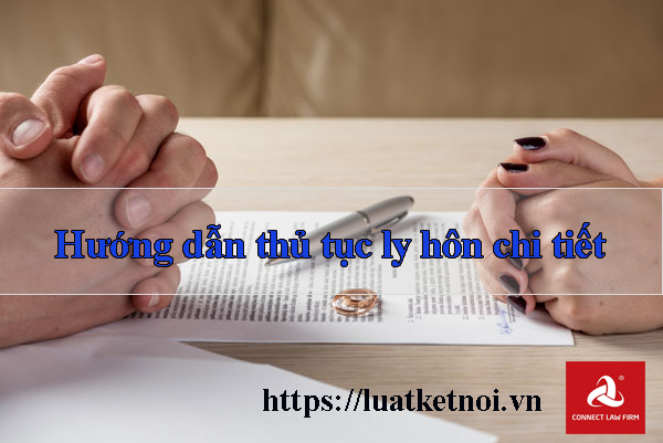 Hướng dẫn thủ tục ly hôn chi tiết - Luật Kết Nối