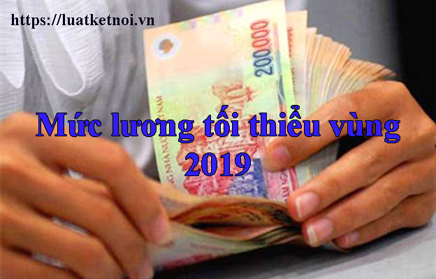 Mức lương tối thiểu vùng 2019 theo nghị định 157/2018/NĐ-CP