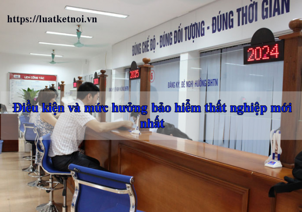Điều kiện và mức hưởng bảo hiểm thất nghiệp mới nhất 2019