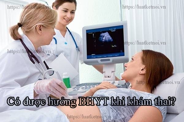 Có được hưởng BHYT khi khám thai?