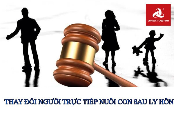 THAY ĐỔI NGƯỜI TRỰC TIẾP NUÔI CON SAU LY HÔN