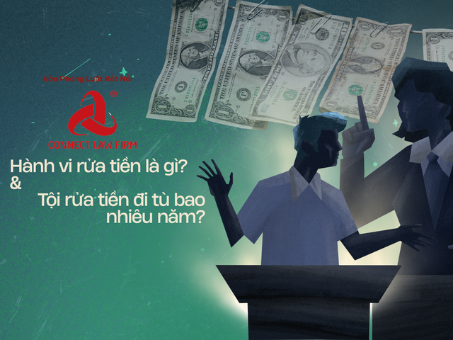 Hành vi rửa tiền là gì và tội rửa tiền phạt tù bao nhiêu năm?